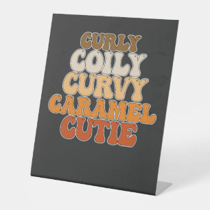 Juneteenth Curly Coily Curvy Caramel Cutie Pedestal Sign