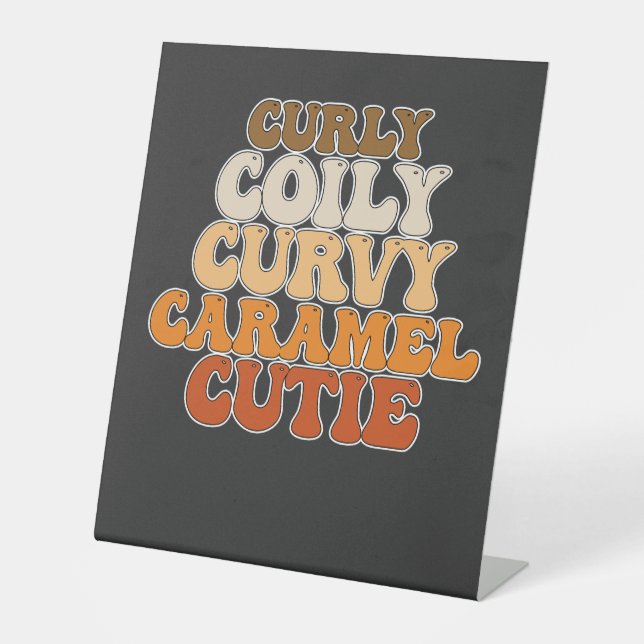 Juneteenth Curly Coily Curvy Caramel Cutie Pedestal Sign (Front)