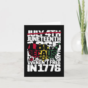 Juneteenth Day Ancestors Free 1776 July 4th Black Card