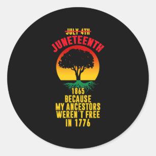 Juneteenth Day Ancestors Free 1776 July 4th Black  Classic Round Sticker