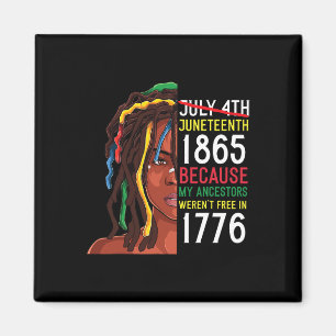 Juneteenth Day Ancestors Free 1776 July 4th Black Magnet