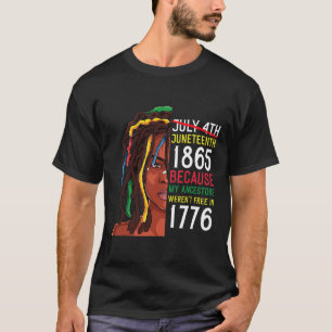 Juneteenth Day Ancestors Free 1776 July 4th Black  T-Shirt