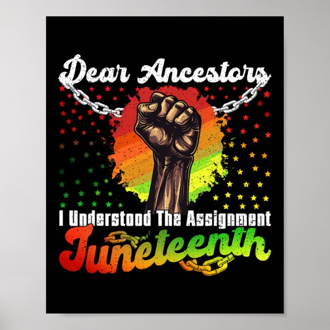 Juneteenth Dear Ancestors I Understood The Ignment Poster (Front)