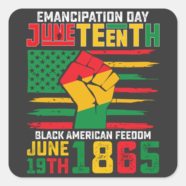 Juneteenth Emancipation Day Black American Freedom Square Sticker (Front)