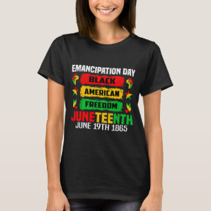 Juneteenth emancipation day black june 19th 1865 T-Shirt