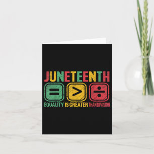 Juneteenth Equality Is Greater Than Division Afro Card