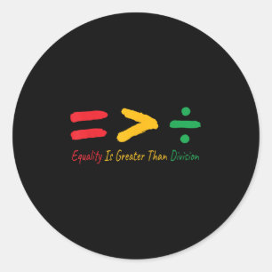 Juneteenth Equality Is Greater Than Division Afro Classic Round Sticker