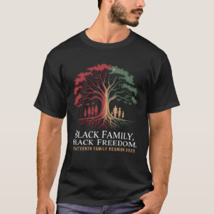 Juneteenth Family Reunion 2025 Freedom Unity Black T-Shirt