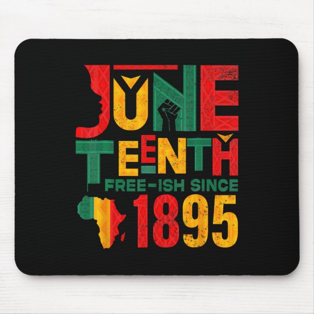 Juneteenth Free-ish Since 1865 3  Mouse Mat (Front)