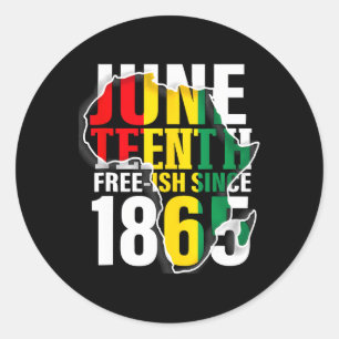 Juneteenth Free-ish Since 1865 4 Classic Round Sticker
