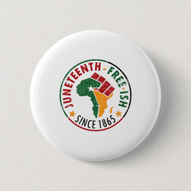 Juneteenth Free-ish Since 1865  6 Cm Round Badge (Front)