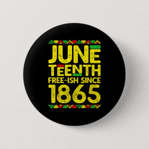Juneteenth free-ish since 1865 black pride 6 cm round badge