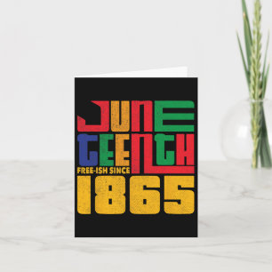 Juneteenth Free-ish Since 1865 Celebrate Black Fre Card