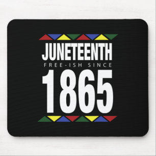 Juneteenth Free-ish Since 1865 Independence Day Mouse Mat