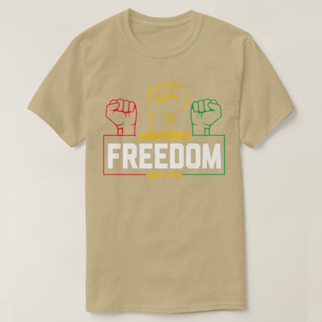 Juneteenth freedom since 1865  T-Shirt (Design Front)