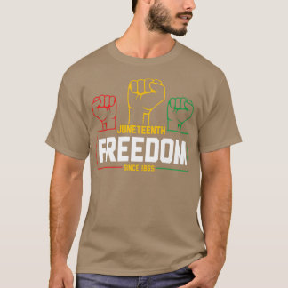 Juneteenth freedom since 1865  T-Shirt