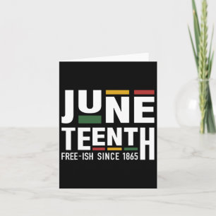 Juneteenth Freeish Since 1865 For Black African Fr Card