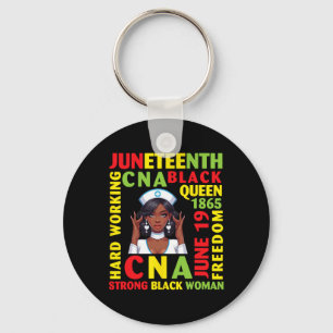 Juneteenth Hard Working Cna Black Queen Strong Bla Key Ring