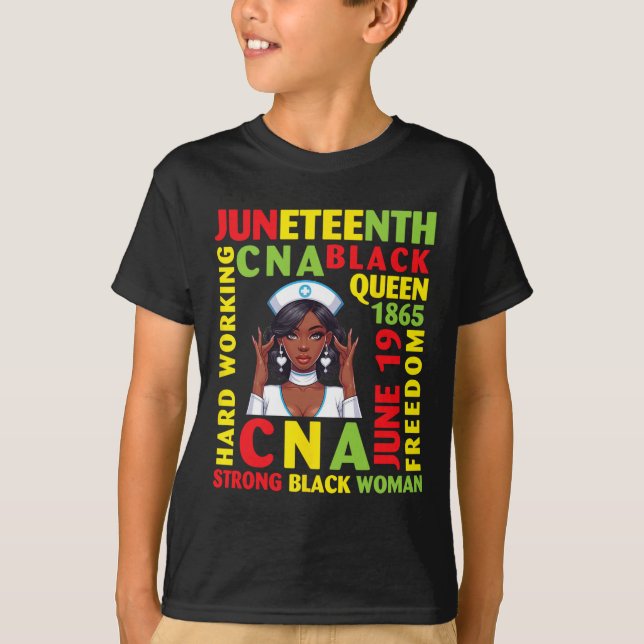 Juneteenth Hard Working Cna Black Queen Strong Bla T-Shirt (Front)