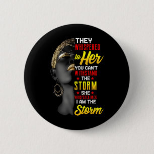 Juneteenth I Am The Storm Black Women Black Histor 6 Cm Round Badge