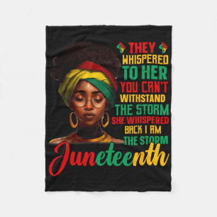 Juneteenth I Am The Storm Black Women Black Histor Fleece Blanket