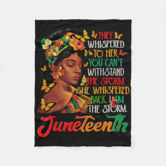 Juneteenth I Am The Storm Black Women Black Histor Fleece Blanket