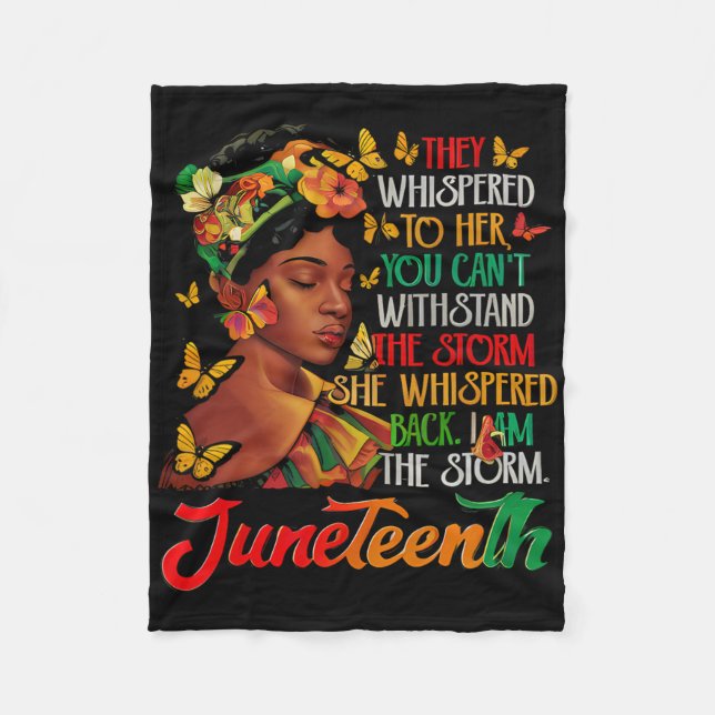 Juneteenth I Am The Storm Black Women Black Histor Fleece Blanket (Front)