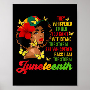 Juneteenth I Am The Storm Black Women Black Histor Poster