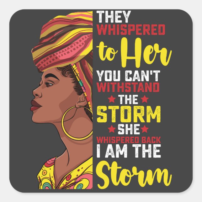 Juneteenth I Am The Storm Melanin Black Girl Square Sticker (Front)