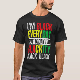 Juneteenth I'm Black Everyday But Today I'm Blacki T-Shirt