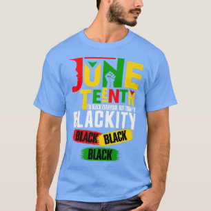 Juneteenth I'm Blackity Black Power African Americ T-Shirt
