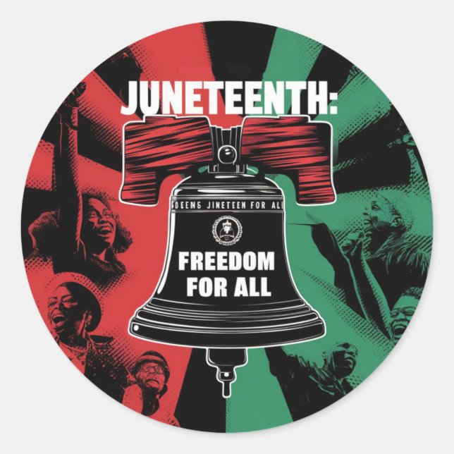 Juneteenth is Freedom For All Liberty Bell Classic Round Sticker (Front)