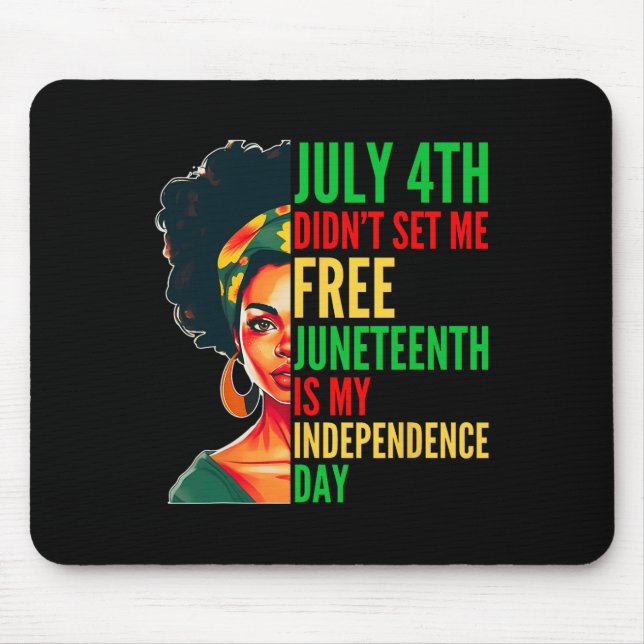 Juneteenth Is My Independence Day 1865 Messy Bun W Mouse Mat (Front)