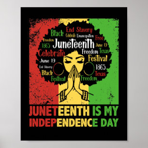 Juneteenth Is My Independence Day 4th Of July Poster
