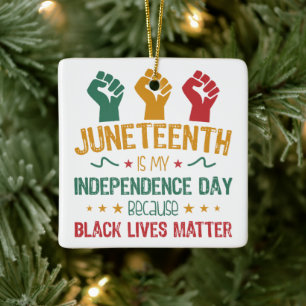 Juneteenth Is My Independence Day African American Ceramic Ornament