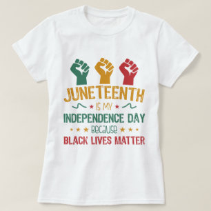 Juneteenth Is My Independence Day African American T-Shirt