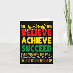 Juneteenth Is My Independence Day Believe Achieve Card