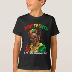 Juneteenth Is My Independence Day Black Girls Wome T-Shirt