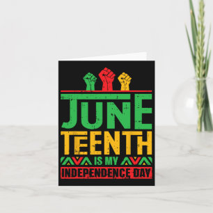 Juneteenth Is My Independence Day Black History Af Card