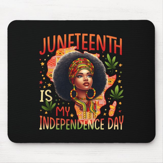 Juneteenth Is My Independence Day Black History Qu Mouse Mat (Front)