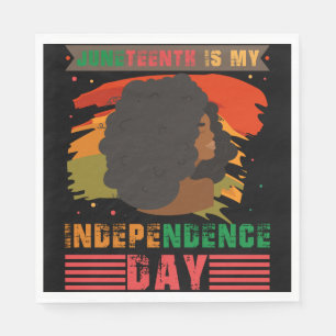 Juneteenth Is My Independence Day Black Women Napkin