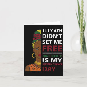 Juneteenth Is My Independence Day  Card