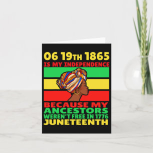 Juneteenth Is My Independence Day Free Black Girl  Card