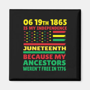 Juneteenth Is My Independence Day Free Black Girl Magnet