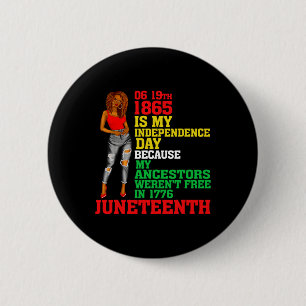 Juneteenth Is My Independence Day Free Black Women 6 Cm Round Badge