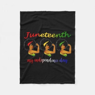 Juneteenth Is My Independence Day Free Black Women Fleece Blanket