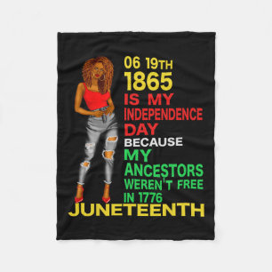 Juneteenth Is My Independence Day Free Black Women Fleece Blanket