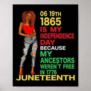 Juneteenth Is My Independence Day Free Black Women Poster