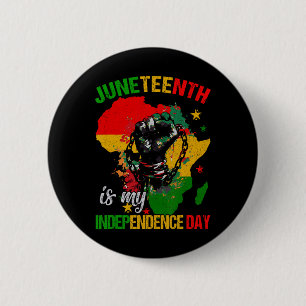 Juneteenth Is My Independence Day Free Ish Black M 6 Cm Round Badge