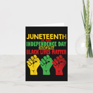 Juneteenth Is My Independence Day Free Ish Since 1 Card